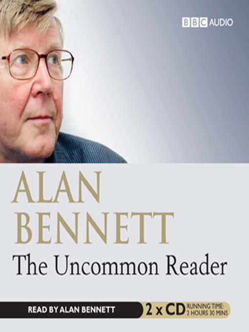 Title details for The Uncommon Reader by Alan Bennett - Available